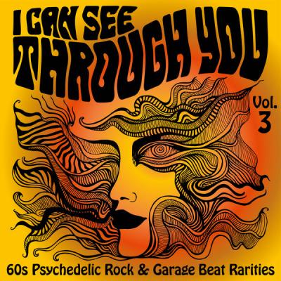 Various Artists - I Can See Through You 60s Psychedelic Rock & Garage Beat Rarities Vol. 3 (2021)