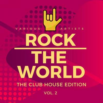 Various Artists - Rock the World (The Club House Edition) Vol. 2 (2021)