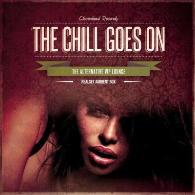 Various Artists - The Chill Goes On (The Alternative VIP Lounge Realset Ambient Box) (2021)