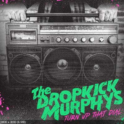 Dropkick Murphys - Turn Up That Dial (2021)