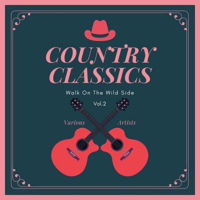 Various Artists - Walk on the Wild Side (Country Classics) Vol. 2 (2021)