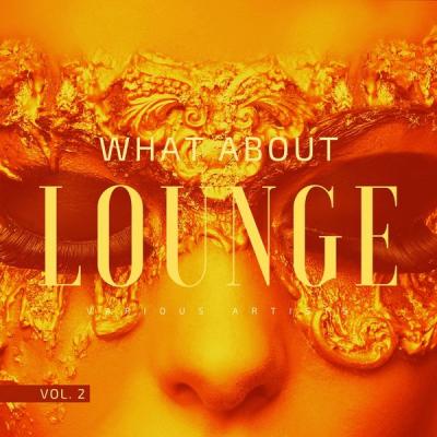 Various Artists - What About Lounge Vol. 2 (2021)