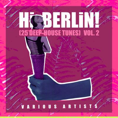 Various Artists - Hi Berlin! (Deep-House Tunes) Vol. 2 (Original Mix) (2021)