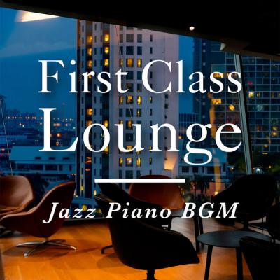 Smooth Lounge Piano - First Class Lounge Jazz Piano BGM (2021)