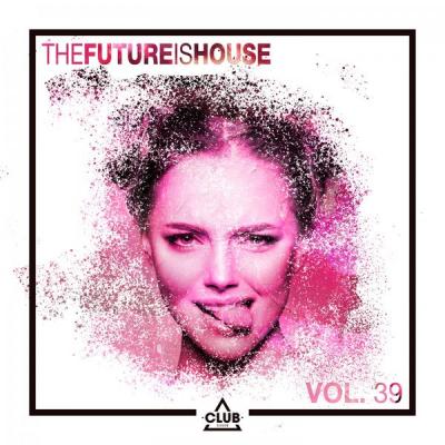 Various Artists - The Future Is House Vol. 39 (2021)