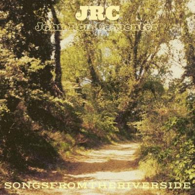 John Ron Carpenter - Songs from the Riverside (2021)