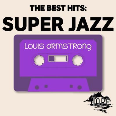 Louis Armstrong - The Best Hits Super Jazz (2021)