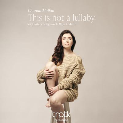 Channa Malkin - This Is Not A Lullaby (2021)