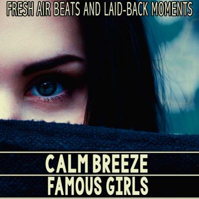 Various Artists - Calm Breeze - Famous Girls (2021)