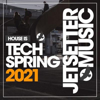 Various Artists - House Is Tech Spring '21 (2021)