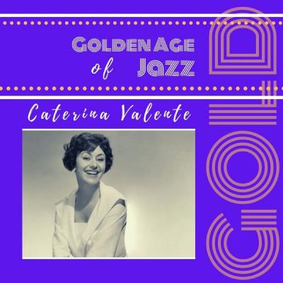 Caterina Valente - Golden Age of Jazz (2021)
