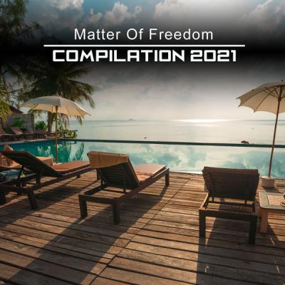 Various Artists - Matter of Freedom Compilation 2021 (2021)