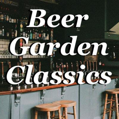 Various Artists - Beer Garden Classics (2021)