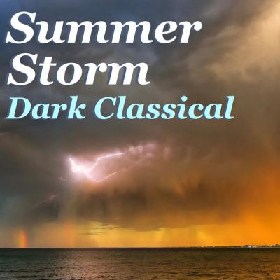 Various Artists - Summer Storm Dark Classical (2021)