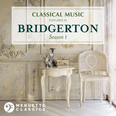 Various Artists - Classical Music featured in Bridgerton (Season 1) (2021)