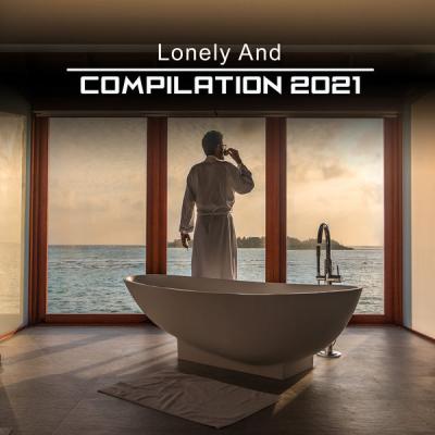 Various Artists - Lonely and Compilation 2021 (2021)