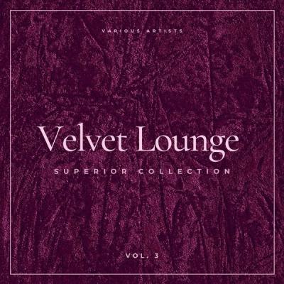 Various Artists - Velvet Lounge (Superior Collection) Vol. 3 (2021)