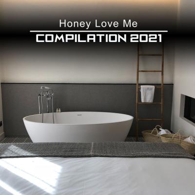 Various Artists - Honey Love Me Compilation 2021 (2021)