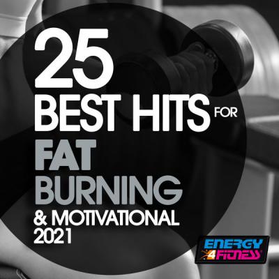 Various Artists - 25 Best Hits for Fat Burning & Motivational 2021 (Fitness Version) (2021)