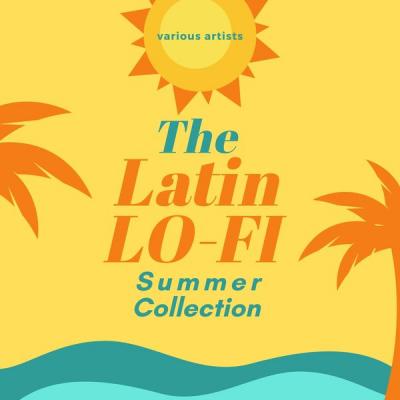 Various Artists - The Latin Lo-Fi Summer Collection (2021)