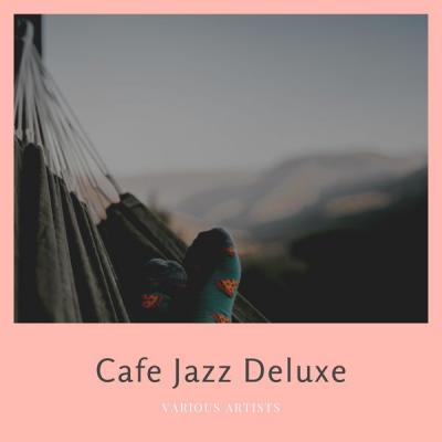 Various Artists - Cafe Jazz Deluxe (2021)
