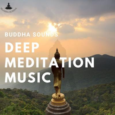 Relaxing Buddha - Deep Meditation Music - Buddha Sounds Essential Music for Yoga (2021)