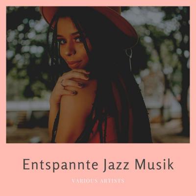 Various Artists - Entspannte Jazz Musik (2021)