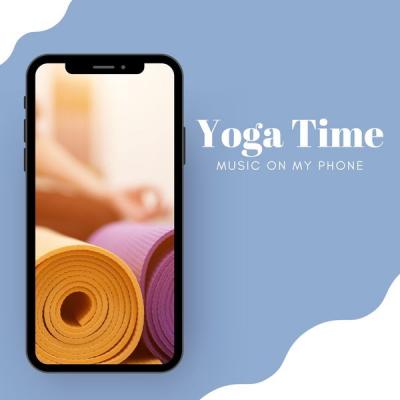 Portable Music Vibes - Music on My Phone Yoga Time (2021)
