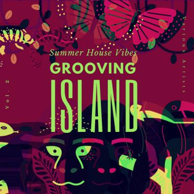 Various Artists - Grooving Island (Summer House Vibes) Vol. 2 (2021)