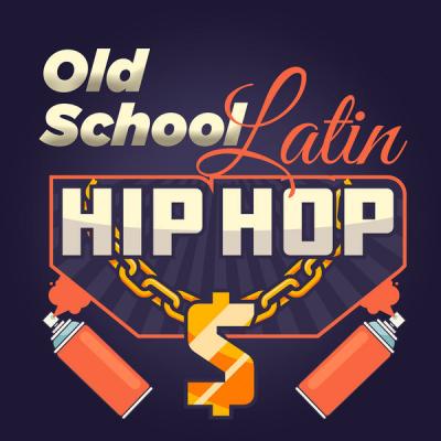 Various Artists - Old School Latin Hip Hop (2021)