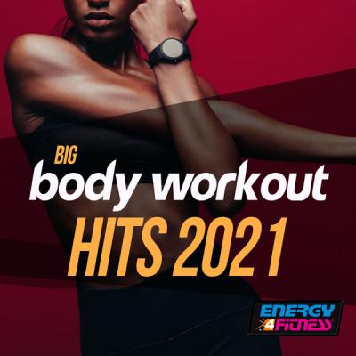 Various Artists - Big Body Workout Hits 2021 (2021)