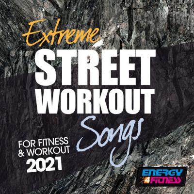 DJ Kee - Extreme Street Workout Songs for Fitness & Workout 2021 (2021)
