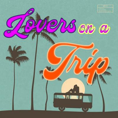Various Artists - Lovers on a Trip (2021)