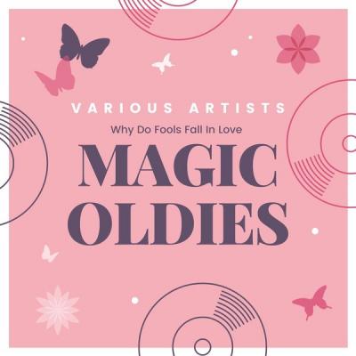 Various Artists - Why Do Fools Fall in Love (Magic Oldies) (2021)