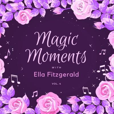 Ella Fitzgerald - Magic Moments with Ella Fitzgerald Vol. 4 (2021)