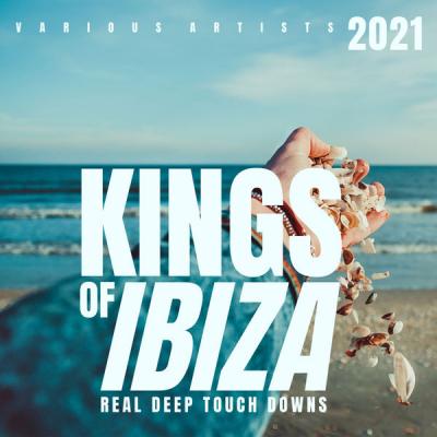 Various Artists - Kings Of IBIZA 2021 (Real Deep Touch Downs) (2021)