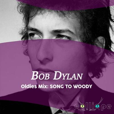 Bob Dylan - Oldies Mix Song to Woody (2021)
