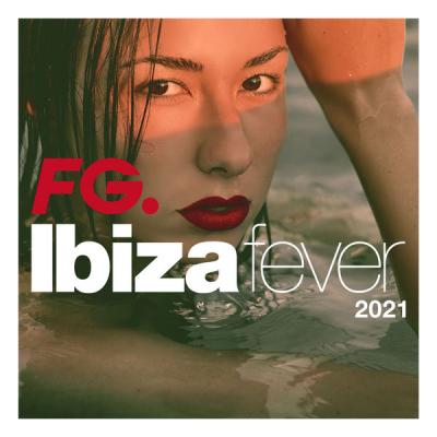 Various Artists - Ibiza Fever 2021 By FG (2021)