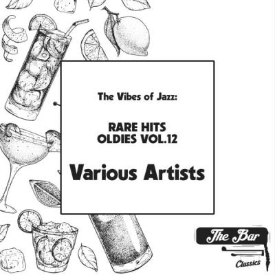 Various Artists - The Vibes of Jazz Rare Hits Oldies Vol.12 (2021)