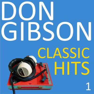 Don Gibson - Classic Hits Vol. 1 (2021)