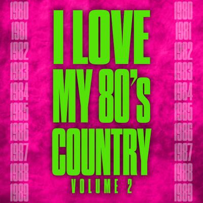 Various Artists - I Love My 80's Country Vol. 2 (2021)