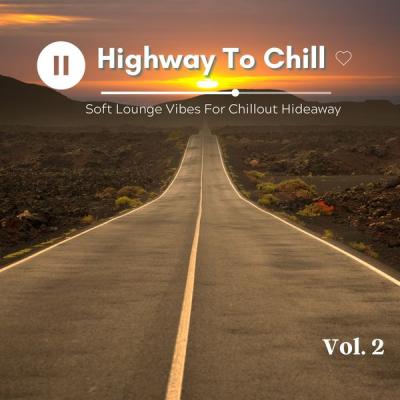 Various Artists - Highway To Chill Vol.2 (2021)