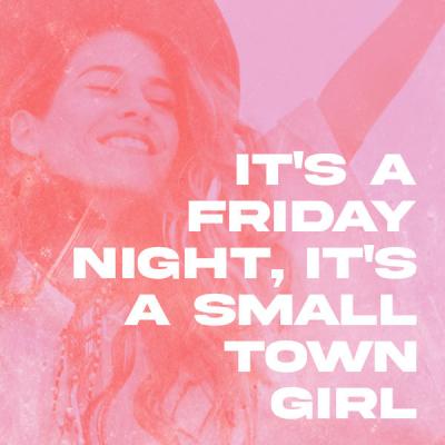 Various Artists - It's A Friday Night It's A Small Town Girl (2021)