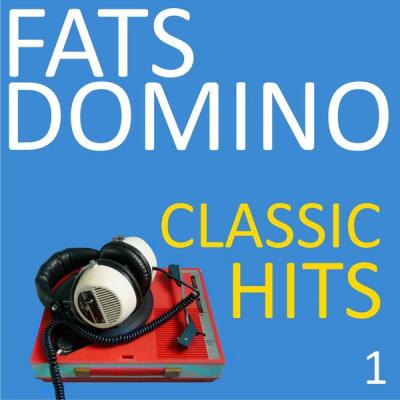 Fats Domino - Classic Hits Vol. 1 (2021)