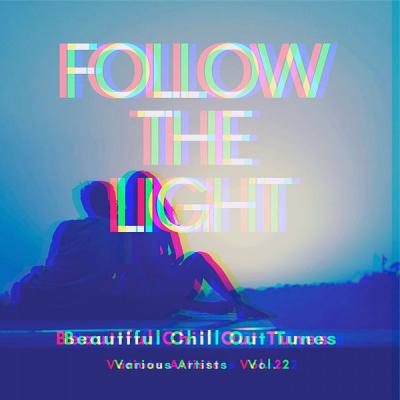 Various Artists - Follow the Light (Beautiful Chill out Tunes) Vol. 2 (2021)