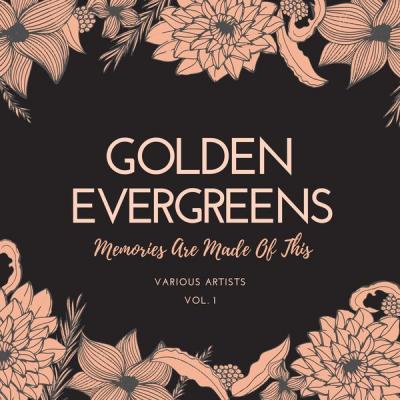 Various Artists - Memories Are Made of This Vol. 1 (Golden Evergreens) (2021)